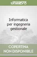 Informatica per ingegneria gestionale libro