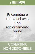 Psicometria e teoria dei test. Con aggiornamento online libro