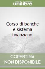 Corso di banche e sistema finanziario libro