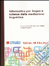 Informatica per lingue e scienze della mediazione linguistica libro