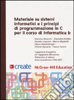 Materiale su sistemi informatici e i principi di programmazione in C per il corso di Informatica B libro