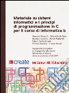 Materiale su sistemi informatici e i principi di programmazione in C per il corso di Informatica B libro