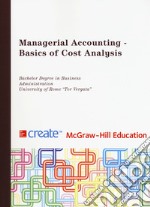 Managerial accounting. Basics of cost analysis libro