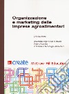 Organizzazione e marketing delle imprese agroalimentari libro
