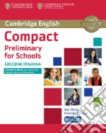 Compact preliminary for schools. Student's book. Without answers. Per le Scuole superiori. Con e-book. Con espansione online libro