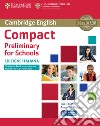Compact preliminary for schools. Student's book. Without answers. Per le Scuole superiori. Con e-book. Con espansione online libro