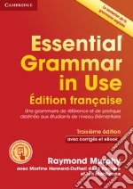 Essential grammar in use. French edition. With answers. Per le Scuole superiori. Con e-book. Con espansione online