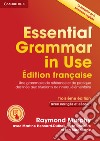 Essential grammar in use. French edition. With answers. Per le Scuole superiori. Con e-book. Con espansione online libro di Murphy Raymond