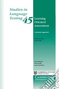 Studies in language testing. Vol. 45: Learning oriented assessment. A systematic approch
