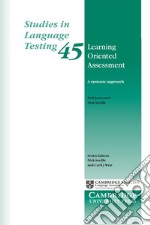 Studies in language testing. Vol. 45: Learning oriented assessment. A systematic approch