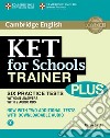 Ket For Schools Trainer Plus Prac Test Wo/a+cd libro