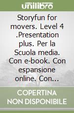 Storyfun for movers. Level 4 .Presentation plus. Per la Scuola media. Con e-book. Con espansione online. Con DVD-ROM libro