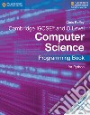 Cambridge IGCSE computer science. Programming book for Python. Per le Scuole superiori libro