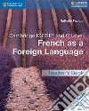 Cambridge IGCSE French as a Foreign Language. Teacher's Book libro