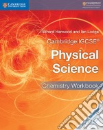 Cambridge IGCSE physical science. Chemistry Workbook. Per le Scuole superiori