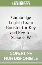 Cambridge English Exam Booster for Key and Key for Schools W libro usato