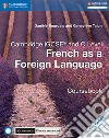 Cambridge IGCSE and O Leve.l French as a foreign language. Coursebook. Per le Scuole superiori. Con espansione online. Con CD-Audio libro