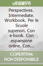 Perspectives. Intermediate. Workbook. Per le Scuole superiori. Con e-book. Con espansione online. Con CD-Audio libro