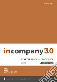 In Company 3.0. Starter. Teacher's book premium plus pack. Con espansione online libro
