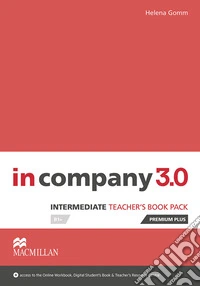 In Company 3.0. Intermediate. Teacher's book premium plus pack. Con espansione online libro