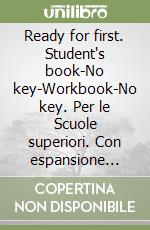 Ready for first. Student's book-No key-Workbook-No key. Per le Scuole superiori. Con espansione online. Con CD-Audio libro