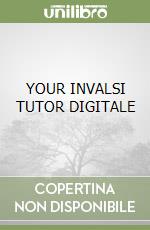 YOUR INVALSI TUTOR DIGITALE libro