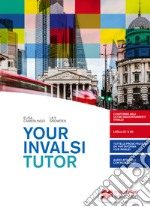 Your INVALSI tutor. Per le Scuole superiori. Con e-book. Con espansione online libro