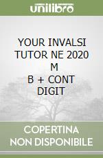 YOUR INVALSI TUTOR NE 2020      M B  + CONT DIGIT libro