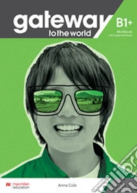 Gateway to the world. B1+. Italy pack. Per le Scuole superiori. Con app. Con e-book libro