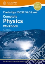 Cambridge IGCSE and O level complete physics. Workbook. Per le Scuole superiori. Con espansione online libro