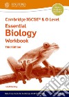 Cambridge IGCSE and O level essential biology. Workbook. Per le Scuole superiori. Con espansione online libro