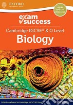 Cambridge IGCSE and O level biology. Exam success. Per le Scuole superiori. Con espansione online libro