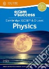 Cambridge IGCSE and O level physics. Exam success. Per le Scuole superiori. Con espansione online libro