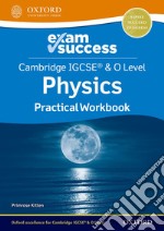 Cambridge IGCSE and O level physics. Exam success Workbook. Per le Scuole superiori. Con espansione online