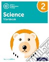 Science. Workbook. Per la Scuola elementare. Con espansione online. Vol. 2 libro