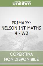 PRIMARY: NELSON INT MATHS 4 - WB libro