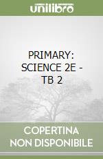 PRIMARY: SCIENCE 2E - TB 2