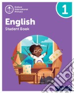 Oxford International Primary English. Level 1. Student's book. Per la Scuola elementare. Con espansione online libro