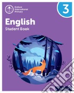 Oxford International Primary English. Level 3. Student's book. Per la Scuola elementare. Con espansione online libro