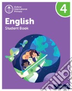 Oxford International Primary English. Level 4. Student's book. Per la Scuola elementare. Con espansione online libro