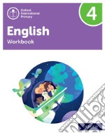 Oxford International Primary English. Level 4. Workbook. Per la Scuola elementare. Con espansione online libro