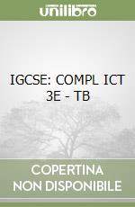 IGCSE: COMPL ICT 3E - TB libro