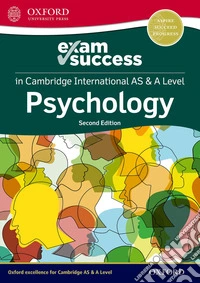 Psychology for Cambridge international AS & A level. Exam success guide. Per le Scuole superiori libro