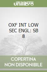 OXF INT LOW SEC ENGL: SB 8 libro