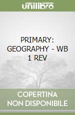 PRIMARY: GEOGRAPHY - WB 1 REV