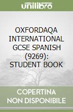 OXFORDAQA INTERNATIONAL GCSE SPANISH (9269): STUDENT BOOK libro