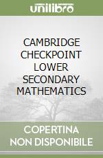 CAMBRIDGE CHECKPOINT LOWER SECONDARY MATHEMATICS