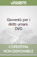 Gioventù per i diritti umani. DVD libro