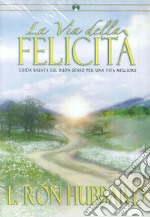 La via della felicità. Guida basata sul buon senso per una vita migliore. Con 2 CD-Audio libro