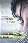 La vena d'oro. Storia mai raccontata del drogare psicotropo. DVD libro di Citizens commission on human rights (cur.)